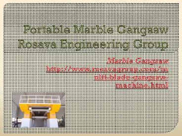 Portable Marble Gangsaw