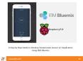 A Step by Step Guide to Develop Temperature Sensor IoT Application Using IBM Bluemix PowerPoint PPT Presentation