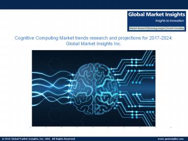 Cognitive Computing analysis research and trends report for 2017-2024