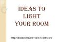 Ideas to Light your Room​ PowerPoint PPT Presentation