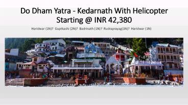 Do Dham Yatra - Kedarnath with Helicopter with SOTC Holidays