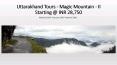 Uttarakhand Tours - Magic Mountain II with SOTC Holidays PowerPoint PPT Presentation