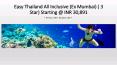Easy Thailand All Inclusive - Ex Mumbai with SOTC Holidays PowerPoint PPT Presentation