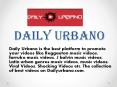 Submit a video to daily urbano PowerPoint PPT Presentation