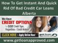 Perfect and easy way to get rid of bad credit car loans in Alberta PowerPoint PPT Presentation