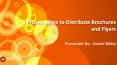 5 Proven Ways to Distribute Brochures & Flyers PowerPoint PPT Presentation