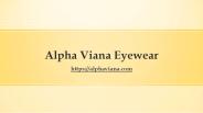 Alpha Viana Eyewear
