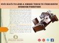 Five Ways to Lend a Unique Touch to Your Rustic Bedroom Furniture PowerPoint PPT Presentation
