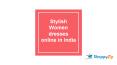 Stylish Women dresses online in India | Shoppyzip PowerPoint PPT Presentation