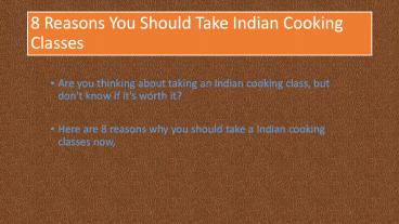 8 Reasons You Should Take Indian Cooking Classes