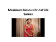 Maximum famous Bridal Silk Sarees