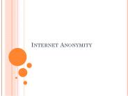 Internet Anonymity and Privacy