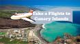 Take a Flights to Canary Islands PowerPoint PPT Presentation