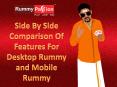 Side By Side Comparison Of Features For Desktop Rummy and Mobile Rummy PowerPoint PPT Presentation