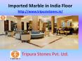 Imported Marble in India Floor PowerPoint PPT Presentation