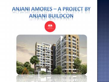 Anjani Amores – A Project by Anjani Buildcon