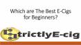Which are The Best E-Cigs for Beginners PowerPoint PPT Presentation