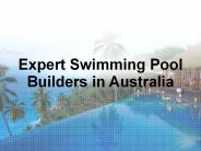 Expert Swimming Pool Builders in Australia