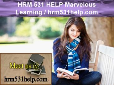 HRM 531 HELP Marvelous Learning / hrm531help.com