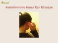 Autoimmune Inner Ear Disease: Symptoms, treatment and prevention PowerPoint PPT Presentation