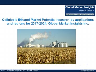 Cellulosic Ethanol Market - Global Industry Analysis, 2017 – 2024