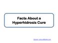 Facts About a Hyperhidrosis Cure PowerPoint PPT Presentation