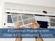 8 Common Problems with Older Air Conditioning Systems