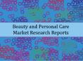 Beauty and Personal Care Market Research Reports PowerPoint PPT Presentation