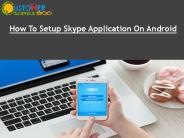 How To Setup Skype Application On Android