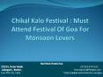Chikal Kalo Festival : Must Attend Festival Of Goa For Monsoon Lovers PowerPoint PPT Presentation