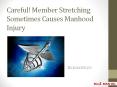 Careful! Member Stretching Sometimes Causes Manhood Injury PowerPoint PPT Presentation