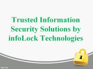 Trusted Information Security Solutions by infoLock Technologies