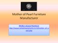 Mother of Pearl Furniture Manufacturer PowerPoint PPT Presentation