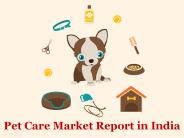 Pet Care Market Report in India