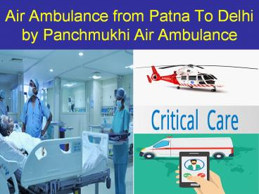 Medical Chartered Aircrafts service in Patna to Delhi