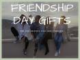 Friendship Day Gift Ideas PowerPoint PPT Presentation