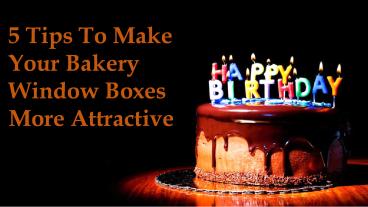 5 Tips To Make Your Bakery Window Boxes More Attractive