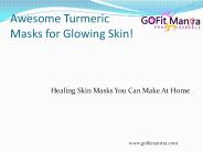 Awesome Turmeric Masks for Glowing Skin!