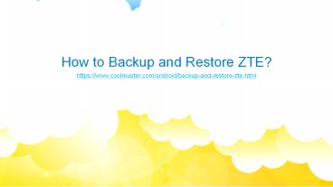 How to Backup and Restore ZTE?