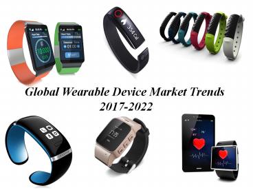 Global Wearable Device Market Trends 2017-2022