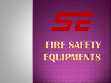 Fire Safety Equipments