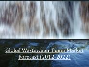 Global Wastewater Pump Market Forecast (2012-2022)