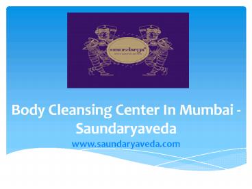 Body Cleansing Center In Mumbai - Saundaryaveda (1)