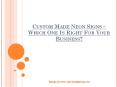 Custom Made Neon Signs – Which One Is Right For Your Business? PowerPoint PPT Presentation