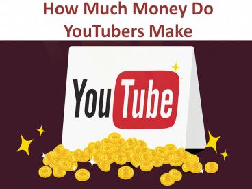 How Much Money Do YouTubers Make