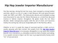 Hip Hop Jeweler Importer Manufacturer PowerPoint PPT Presentation