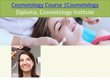 Cosmetology Course|Cosmetology Diploma,Cosmetology Institute