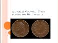 http://www.authorstream.com/Presentation/deanwinchester123-3199593-look-colonial-coins-during-british-rule/ PowerPoint PPT Presentation