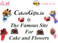 CakenGifts.in is The Famous Site For Cake and Flowers PowerPoint PPT Presentation