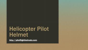 Helicopter Pilot Helmet